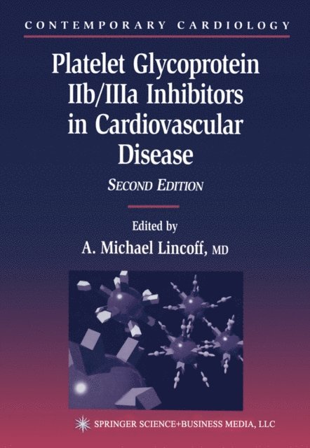 A. Michael Lincoff - Platelet Glycoprotein IIb/IIIa Inhibitors in Cardiovascular Disease, E-bok