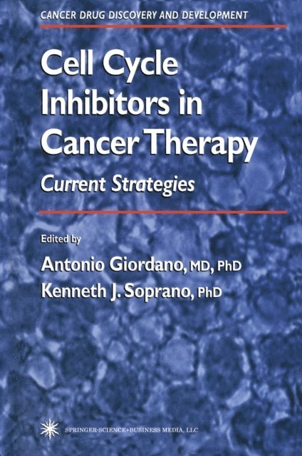Kenneth J. Soprano, Antonio Giordano - Cell Cycle Inhibitors in Cancer Therapy, E-bok