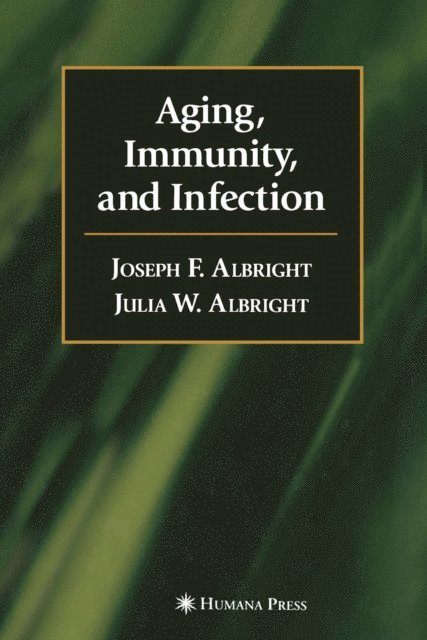 Julia W. Albright, Joseph F. Albright - Aging, Immunity, and Infection, E-bok