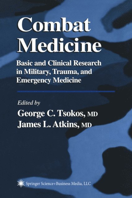 James L. Atkins, George C. Tsokos - Combat Medicine, E-bok