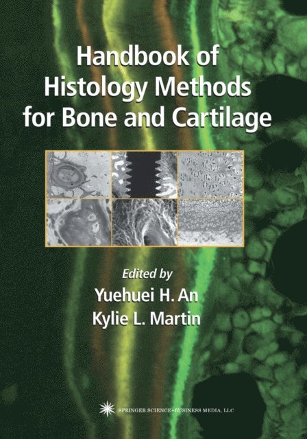 Kylie L. Martin, Yuehuei H. An - Handbook of Histology Methods for Bone and Cartilage, E-bok. Tillgänglighet: Lägg i varukorg