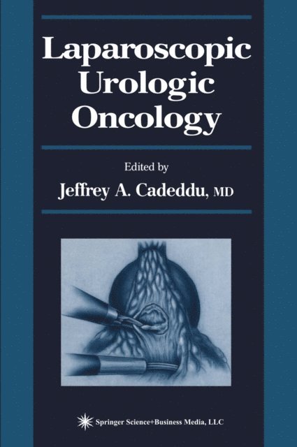 Jeffrey A. Cadeddu - Laparoscopic Urologic Oncology, E-bok