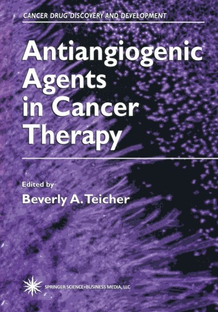 Beverly A. Teicher - Antiangiogenic Agents in Cancer Therapy, E-bok