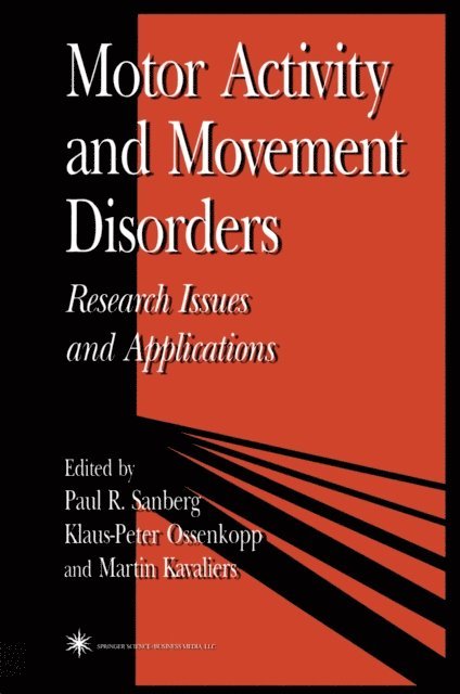 Martin Kavaliers, Klaus-Peter Ossenkopp, Paul Sanberg - Motor Activity and Movement Disorders, E-bok