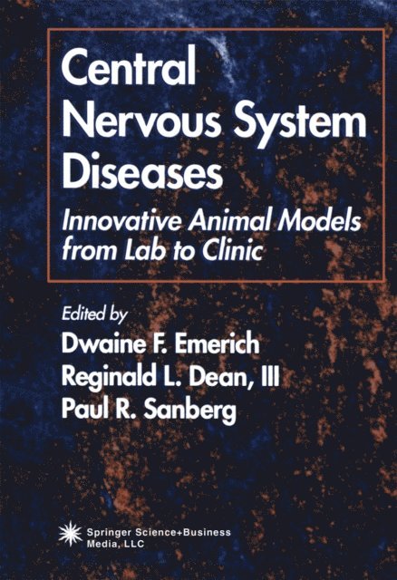 Paul R. Sanberg, Reginald L. Dean III, Dwaine F. Emerich - Central Nervous System Diseases, E-bok