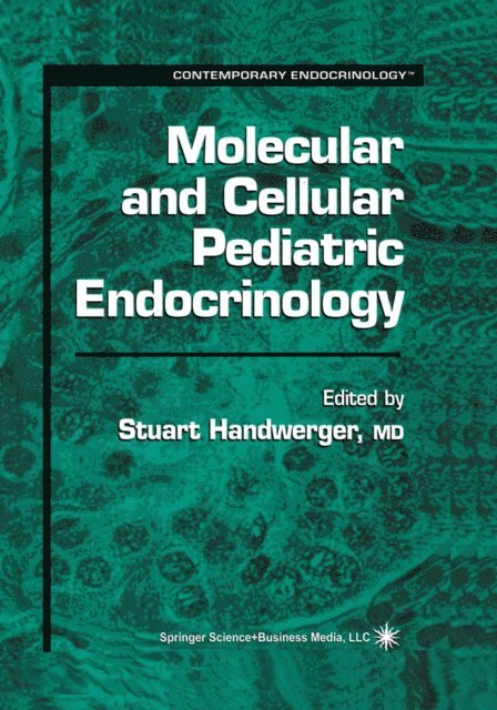 Stuart Handwerger - Molecular and Cellular Pediatric Endocrinology, E-bok