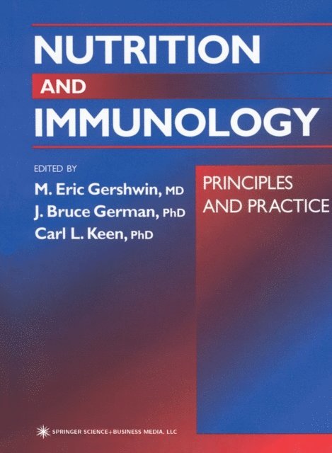 Carl L. Keen, J. Bruce German, M. Eric Gershwin - Nutrition and Immunology, E-bok