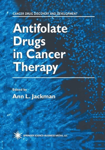 Ann L. Jackman - Antifolate Drugs in Cancer Therapy, E-bok