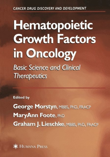 Graham J. Lieschke, MaryAnn Foote, George Morstyn - Hematopoietic Growth Factors in Oncology, E-bok