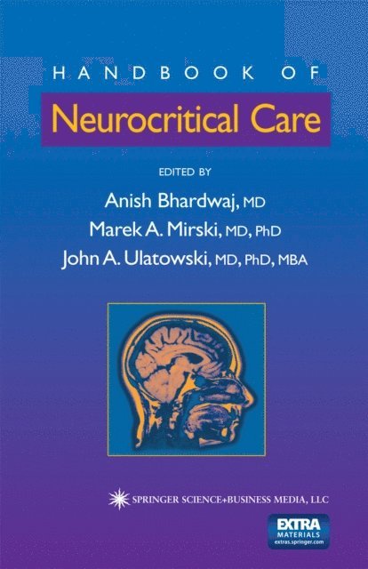 John A. Ulatowski, Marek A. Mirski, Anish Bhardwaj - Handbook of Neurocritical Care, E-bok