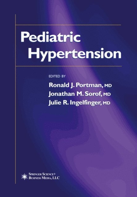 Julie R. Ingelfinger, Jonathan M. Sorof, Ronald J. Portman - Pediatric Hypertension, E-bok