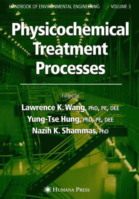 Nazih K. Shammas, Yung-Tse Hung, Lawrence K. Wang - Physicochemical Treatment Processes, E-bok