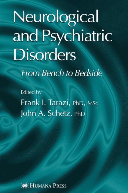 John A. Schetz, Frank I. Tarazi - Neurological and Psychiatric Disorders, E-bok