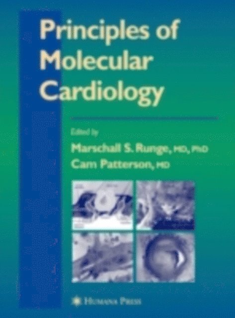 Cam Patterson, Marschall S. Runge - Principles of Molecular Cardiology, E-bok