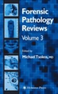 Forensic Pathology Reviews Vol 3