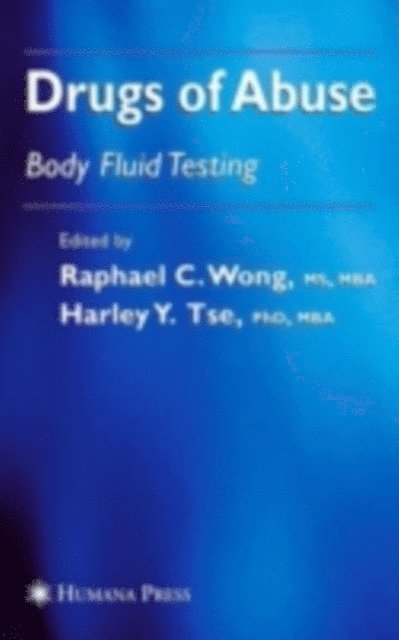 Harley Y. Tse, Raphael C. Wong - Drugs of Abuse, E-bok