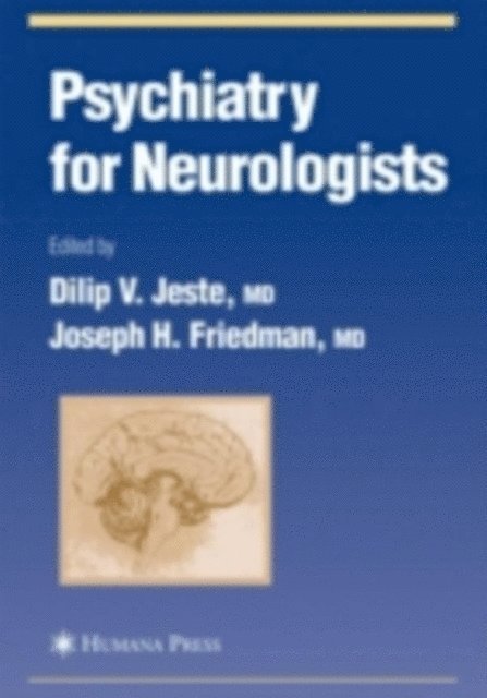 Joseph H. Friedman, Dilip V. Jeste - Psychiatry for Neurologists, E-bok