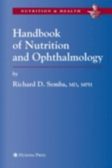 Richard David Semba - Handbook of Nutrition and Ophthalmology, E-bok