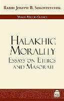 Joseph B Soloveitchik - Halakhic Morality, Inbunden