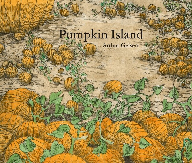 Arthur Geisert - Pumpkin Island, Inbunden