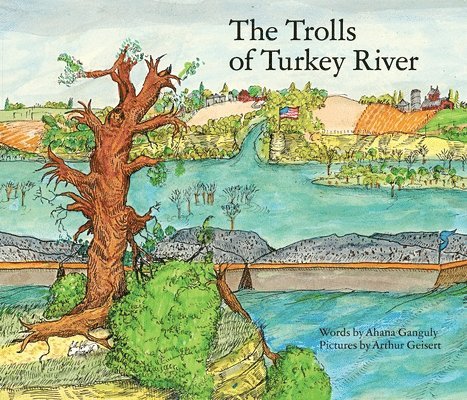 Ahana Ganguly, Arthur Geisert - Trolls of the Turkey River, Inbunden