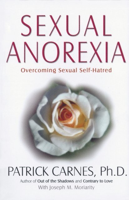 Patrick J Carnes - Sexual Anorexia, E-bok