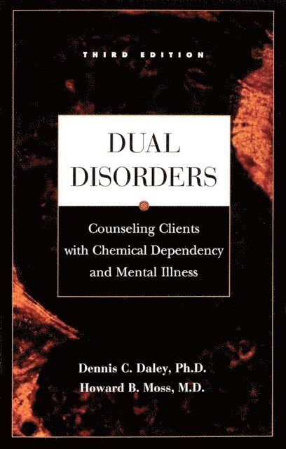Howard B. Moss, Dennis C Daley - Dual Disorders, E-bok