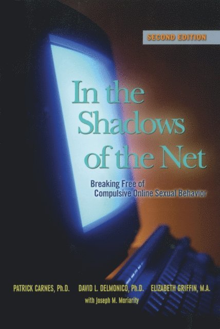 Elizabeth Griffin, David L. Delmonico, Patrick J Carnes - In the Shadows of the Net, E-bok