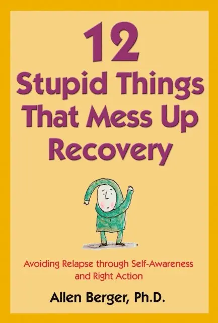 Allen Berger - 12 Stupid Things That Mess Up Recovery, E-bok. Tillgänglighet: Lägg i varukorg
