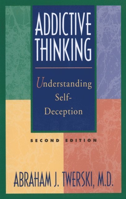 Abraham J Twerski - Addictive Thinking, E-bok