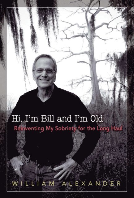 Hi I'm Bill and I'm Old