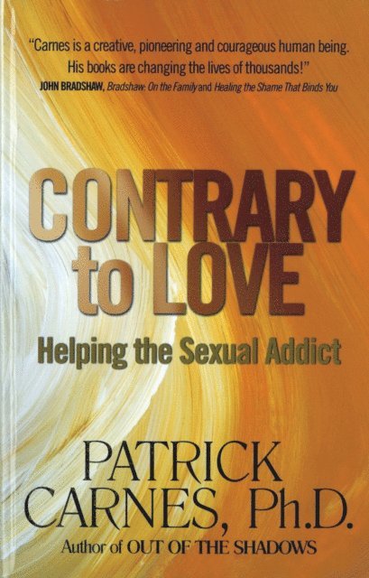 Patrick J Carnes - Contrary to Love, E-bok
