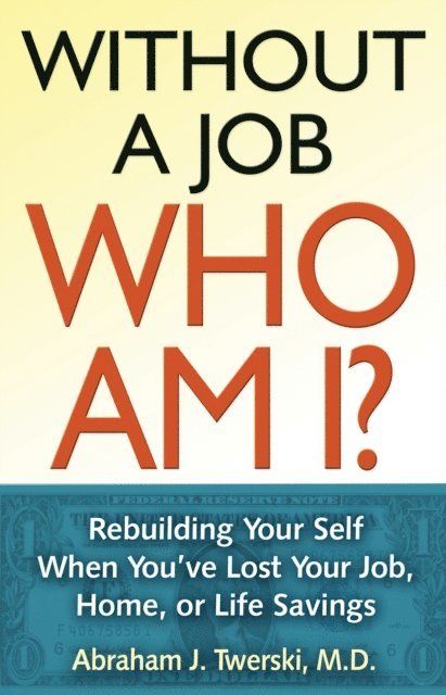 Abraham J Twerski - Without a Job Who Am I, E-bok