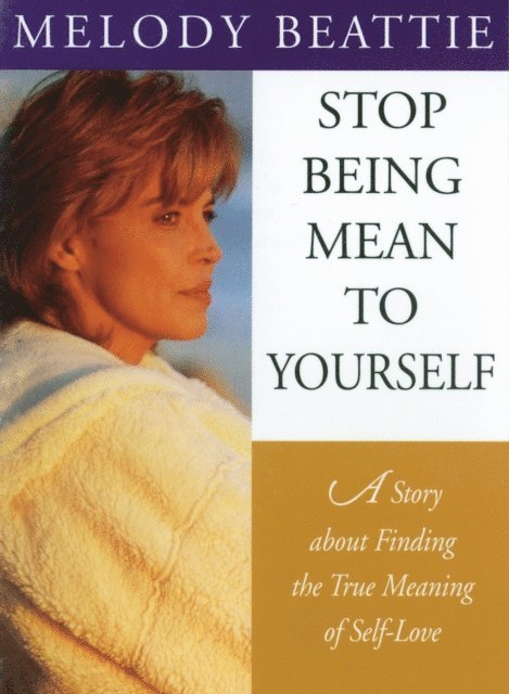 Melody Beattie - Stop Being Mean to Yourself, E-bok
