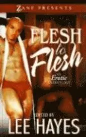 Lee Hayes - Flesh to Flesh: An Erotic Anthology, Häftad. Tillgänglighet: Lägg i varukorg