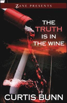 Curtis Bunn - The Truth Is in the Wine, Häftad