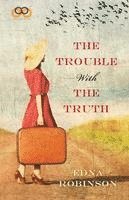 Edna Robinson - The Trouble with the Truth, Häftad