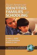 Asian American Identities, Families and Schooling