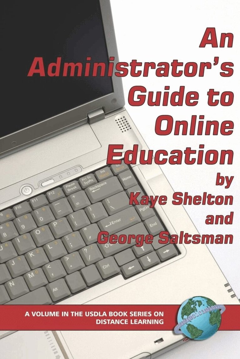 Virginia Kaye Shelton, Kaye Shelton, George Saltsman - Administrator's Guide to Online Education, Häftad