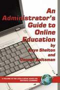 An Administrator'S Guide To Online Education (Hc) (Usdla Book Series On Distance Learning)