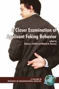 A Closer Examination of Applicant Faking Behavior v. 1