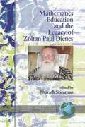 Mathematics Education and the Legacy of Zoltan Paul Dienes