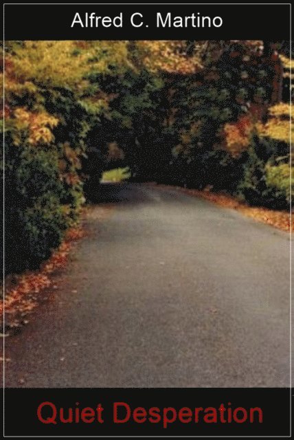 Alfred C. Martino - Quiet Desperation: A Short Story, E-bok