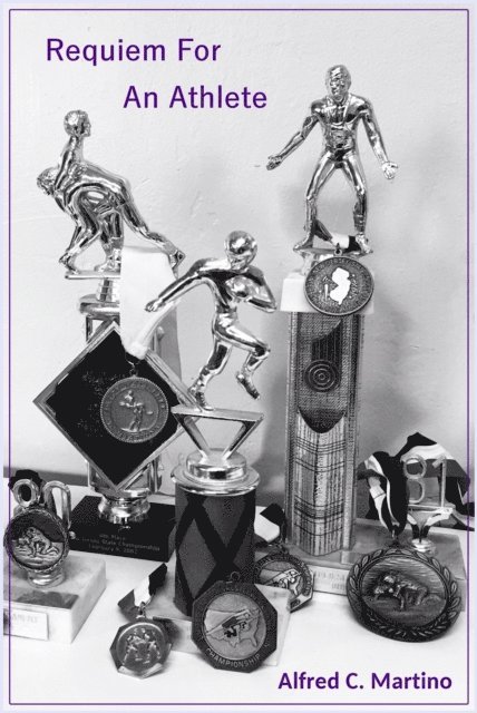 Alfred C. Martino - Requiem For An Athlete: A Short Story, E-bok