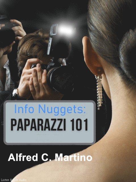 Alfred C. Martino - Audio Nuggets: Paparazzi 101, E-bok