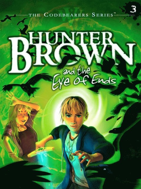 Alan Miller, Chris Miller - Hunter Brown and the Eye of Ends, E-bok