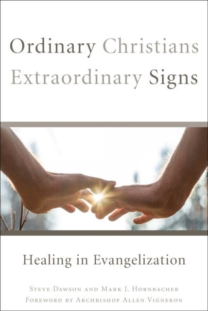 Mark Hornbacher, Steve Dawson - Ordinary Christians, Extraordinary Signs, E-bok