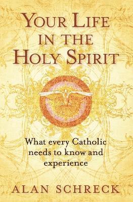 Alan Schreck - Your Life in the Holy Spirit, Häftad