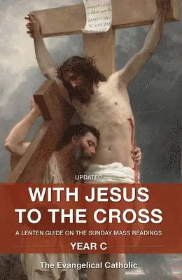 Evangelical Catholic - With Jesus to the Cross: A Lenten Guide on the Sunday Mass Readings: Year C, Häftad. Tillgänglighet: Lägg i varukorg