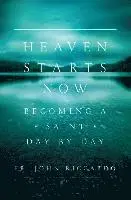 John Riccardo - Heaven Starts Now: Becoming a Saint Day by Day, Häftad. Tillgänglighet: Lägg i varukorg